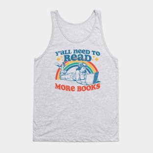 Y'all Need To Read More Books Tank Top